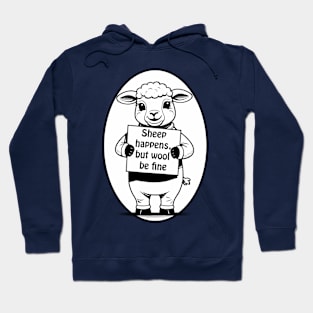 Sheep happens, but wool be fine - cute & funny animal pun Hoodie